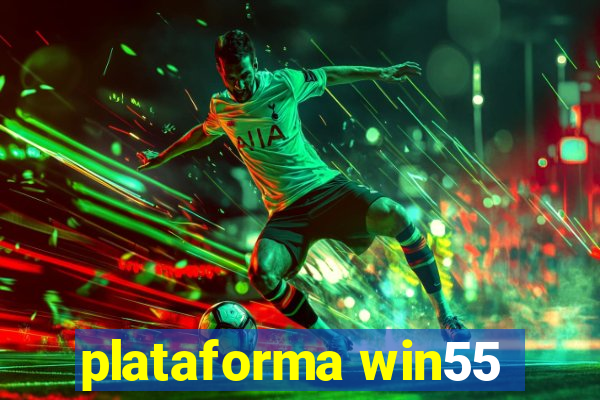 plataforma win55